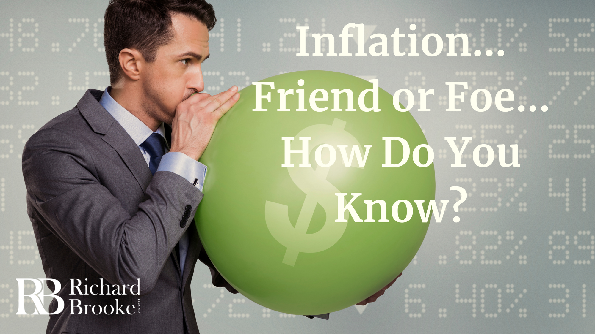 Inflation..Friend or Foe... How do you know?